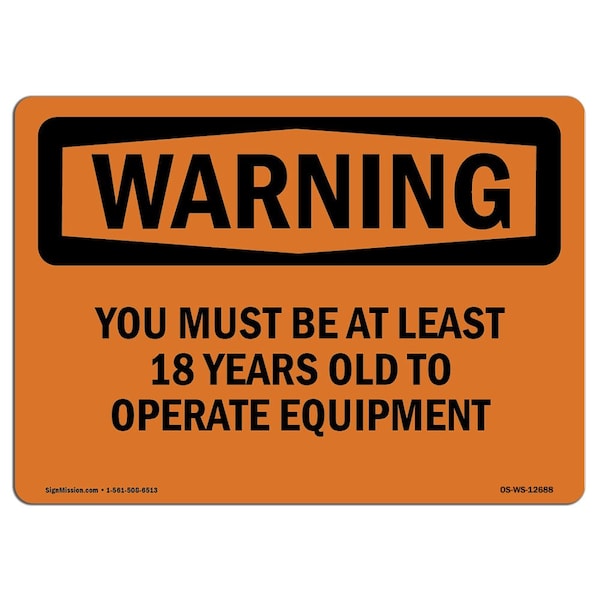 Signmission OSHA WARNING Sign, Must Be At Least 18 Years To Operate, 24in X 18in Decal, 18" W, 24" L, Landscape OS-WS-D-1824-L-12688 - main